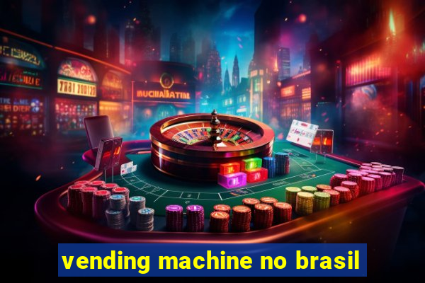 vending machine no brasil